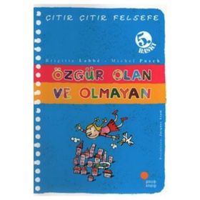 ÇITIR ÇITIR FELSEFE 9 ÖZGÜR OLAN VE OLMAYAN - BRIGITTE LABBE;MICHEL PUECH