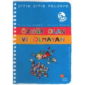ÇITIR ÇITIR FELSEFE 9 ÖZGÜR OLAN VE OLMAYAN - BRIGITTE LABBE;MICHEL PUECH