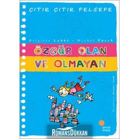 ÇITIR ÇITIR FELSEFE 9 ÖZGÜR OLAN VE OLMAYAN - BRIGITTE LABBE;MICHEL PUECH