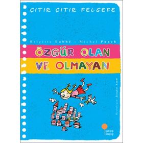 ÇITIR ÇITIR FELSEFE 9 ÖZGÜR OLAN VE OLMAYAN - BRIGITTE LABBE;MICHEL PUECH