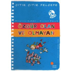 ÇITIR ÇITIR FELSEFE 9 ÖZGÜR OLAN VE OLMAYAN - BRIGITTE LABBE;MICHEL PUECH