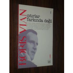 ÇITIRLAR FARKINDA DEĞİL - BORIS VIAN