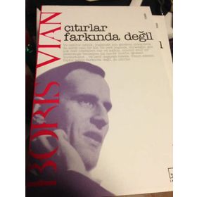 ÇITIRLAR FARKINDA DEĞİL - BORIS VIAN