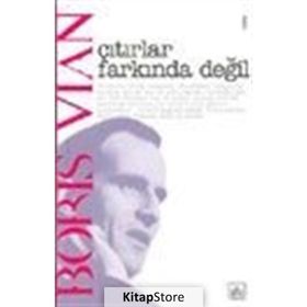ÇITIRLAR FARKINDA DEĞİL - BORIS VIAN