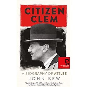 Citizen Clem: A Biography of Attlee