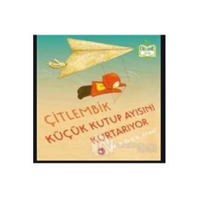 Çitlembik Küçük Kutup Ayısını Kurtarıyor - Naoko Stoop