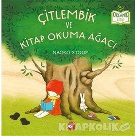 Çitlembik Ve Kitap Okuma Ağacı - Naoko Stoop