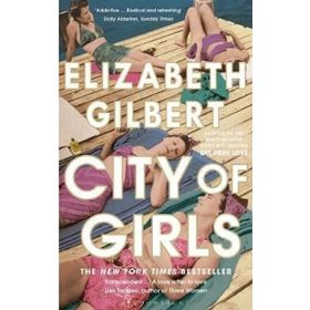 City of Girls: The Sunday Times Bestseller