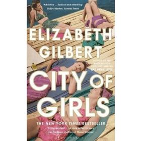 City of Girls: The Sunday Times Bestseller