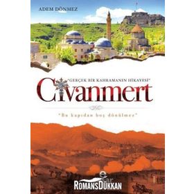 Civanmert - Gerçek Bir Kahramanın Hikayesi - Adem Dönmez