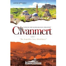 Civanmert - Gerçek Bir Kahramanın Hikayesi - Adem Dönmez