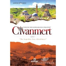 Civanmert - Gerçek Bir Kahramanın Hikayesi - Adem Dönmez