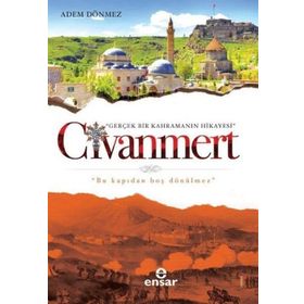 Civanmert - Gerçek Bir Kahramanın Hikayesi - Adem Dönmez