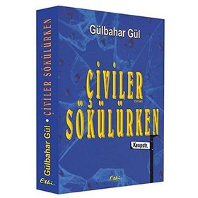 Çiviler Sökülürken - gulbahar gul