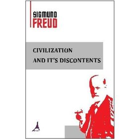 Civilization And It's Discontents - Sigmund Freud