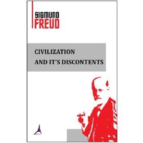 Civilization And It's Discontents - Sigmund Freud