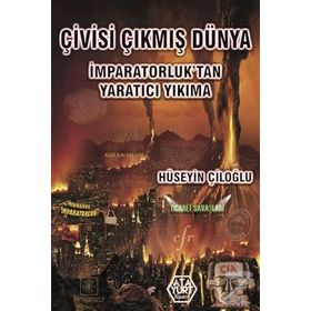 Çivisi Çıkmış Dünya - Hüseyin Çiloğlu