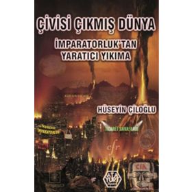 Çivisi Çıkmış Dünya - Hüseyin Çiloğlu