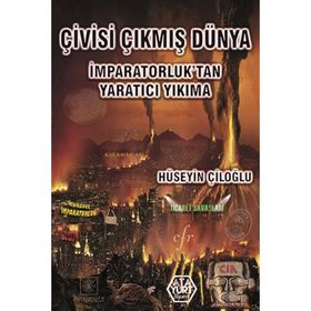 ÇİVİSİ ÇIKMIŞ DÜNYA UYGARLIKLARIMIZ TÜKENDİĞİNDE - AMIN MAALOUF