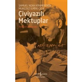 Çiviyazılı Mektuplar - Samuel Noah Kramerden Muazzez İlmiye Çığa - Firdevs Gümüşoğlu