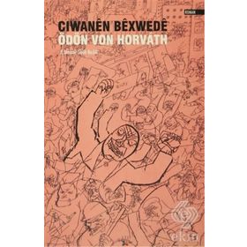Ciwanen Bexwede - Ödön von Horváth