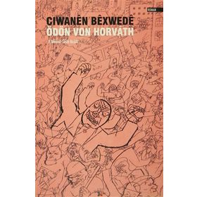 Ciwanen Bexwede - Ödön von Horváth
