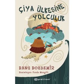 Çiya Ülkesine Yolculuk Epsilon Yayınevi