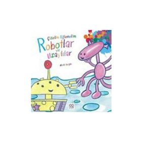 ÇIZELIM EĞLENELIM - ROBOTLAR VE UZAYLILAR - GENEL