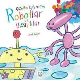 ÇIZELIM EĞLENELIM - ROBOTLAR VE UZAYLILAR - GENEL