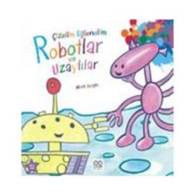 ÇIZELIM EĞLENELIM - ROBOTLAR VE UZAYLILAR - GENEL