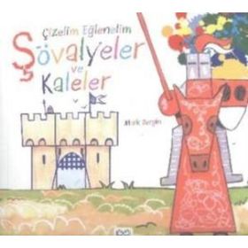 ÇIZELIM EĞLENELIM - ŞÖVALYELER VE KALELER - GENEL
