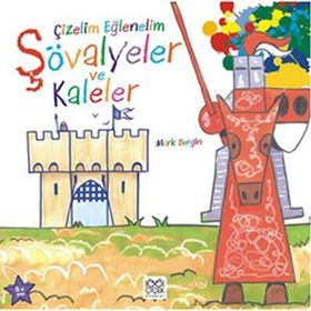 ÇIZELIM EĞLENELIM - ŞÖVALYELER VE KALELER - GENEL