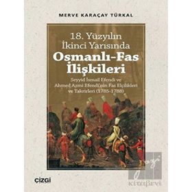 Çizgi Kitabevi 18. Yüzyılın İkinci Yarısında Osmanlı Fas İlişkileri