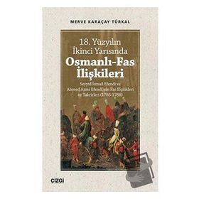 Çizgi Kitabevi 18. Yüzyılın İkinci Yarısında Osmanlı Fas İlişkileri