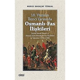 Çizgi Kitabevi 18. Yüzyılın İkinci Yarısında Osmanlı Fas İlişkileri