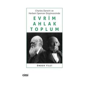 Çizgi Kitabevi Charles Darwin ve Herbert Spencer Düşüncesinde Evrim Ahlak Toplum Önder Tilci