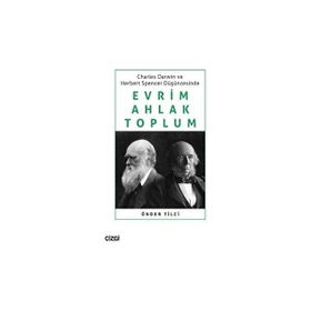 Çizgi Kitabevi Charles Darwin ve Herbert Spencer Düşüncesinde Evrim Ahlak Toplum Önder Tilci
