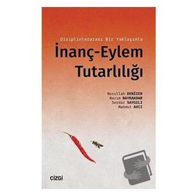 Çizgi Kitabevi Disiplinlerarası Bir Yaklaşımla İnanç-Eylem Tutarlılığı Nurullah Denizer