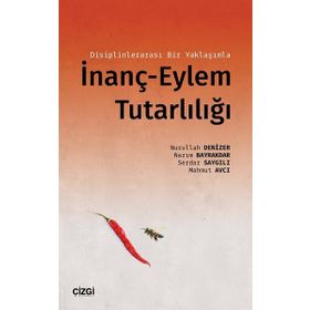 Çizgi Kitabevi Disiplinlerarası Bir Yaklaşımla İnanç-Eylem Tutarlılığı Nurullah Denizer