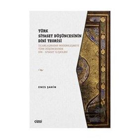 Çizgi Kitabevi Türk Siyaset Düşüncesinin Dini Teorisi Enes Şahin