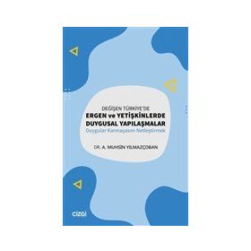 Çizgi Kitabevi Yayınları Değişen Türkiye'de Ergen ve Yetişkinlerde Duygusal Yapılaşmalar