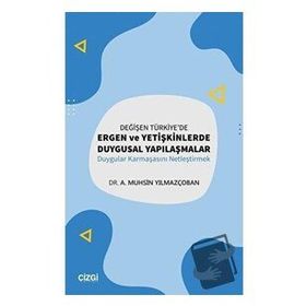 Çizgi Kitabevi Yayınları Değişen Türkiye'de Ergen ve Yetişkinlerde Duygusal Yapılaşmalar
