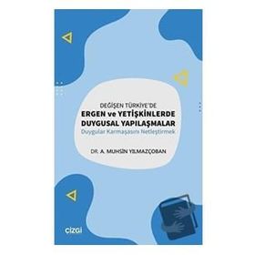 Çizgi Kitabevi Yayınları Değişen Türkiye'de Ergen ve Yetişkinlerde Duygusal Yapılaşmalar