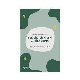 Çizgi Kitabevi Yayınları Değişen Türkiye`de Evlilik İlişkileri ve Aile Yapısı