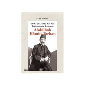 Çizgi Kitabevi Yayınları Deha ile Sahte Bir Put Tartışmaları Arasında Abdülhak Hamid Tarhan