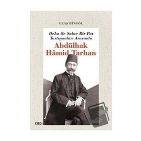 Çizgi Kitabevi Yayınları Deha ile Sahte Bir Put Tartışmaları Arasında Abdülhak Hamid Tarhan
