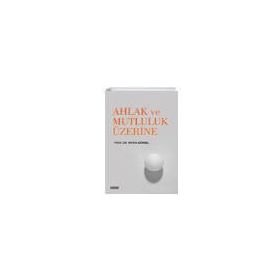 Çizgi Kitapevi Ahlak ve Mutluluk Üzerine / Musa Gürsel
