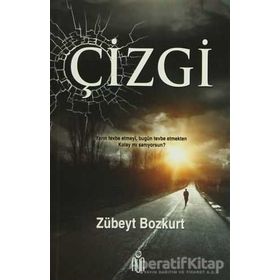 ÇIZGI YARIN TEVBE ETMEYI, BUGÜN TEVBE ETMEKTEN KOLAY MI SANIYORSUN? - ZÜBEYT BOZKURT