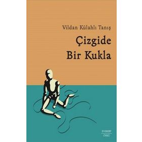 Çizgide Bir Kukla - Vildan Külahlı Tanış