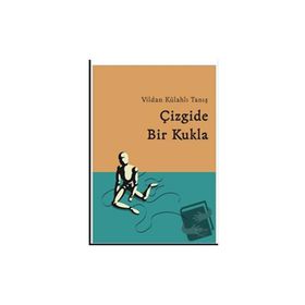 Çizgide Bir Kukla - Vildan Külahlı Tanış